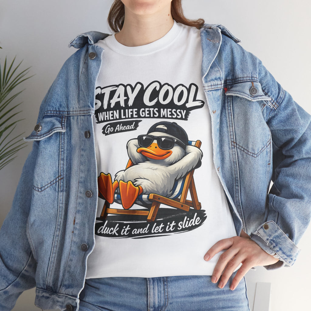 Stay Cool Duck T-Shirt — "Stay Cool When Life Gets Messy" Relaxed Tee