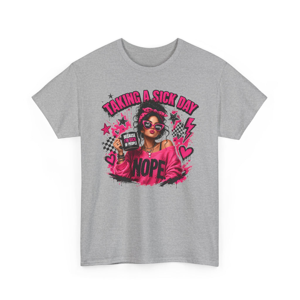 Taking a Sick Day Nope T-Shirt