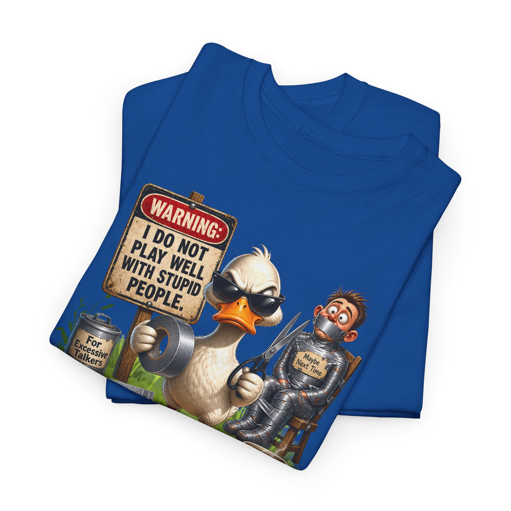 Duck with Attitude T-Shirt – "Warning: I Do Not Play Well With Stupid People" Graphic Tee