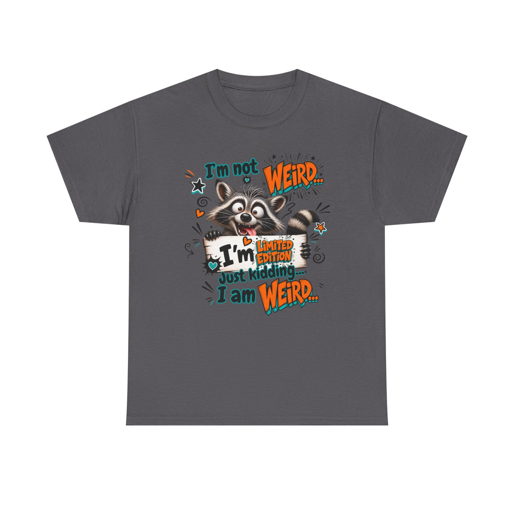 Weird Raccoon T-Shirt — "I’m Not Weird...I’m Just Kidding I Am Weird" Cute Graphic Tee