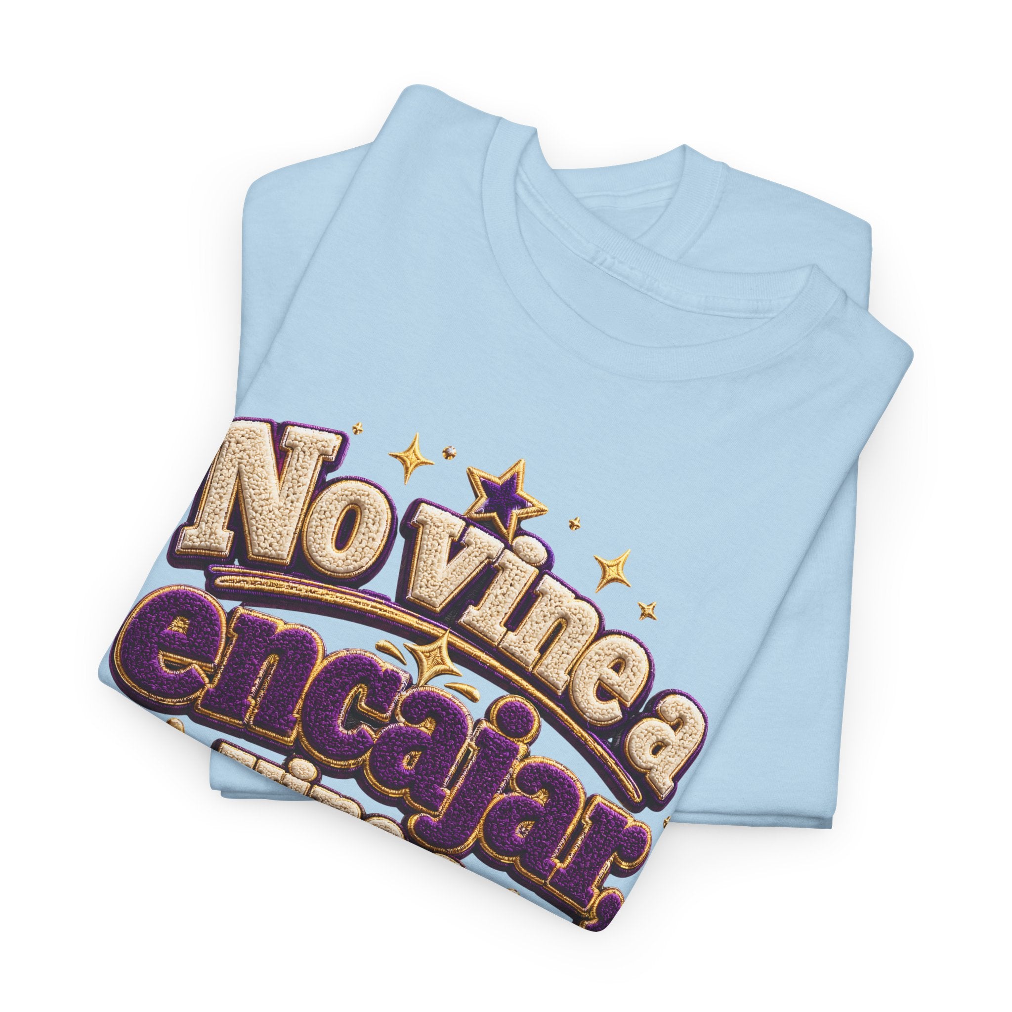 Spanish Quote T‑Shirt — "No Vine a Encajar, Vine a Destacar" Graphic Tee