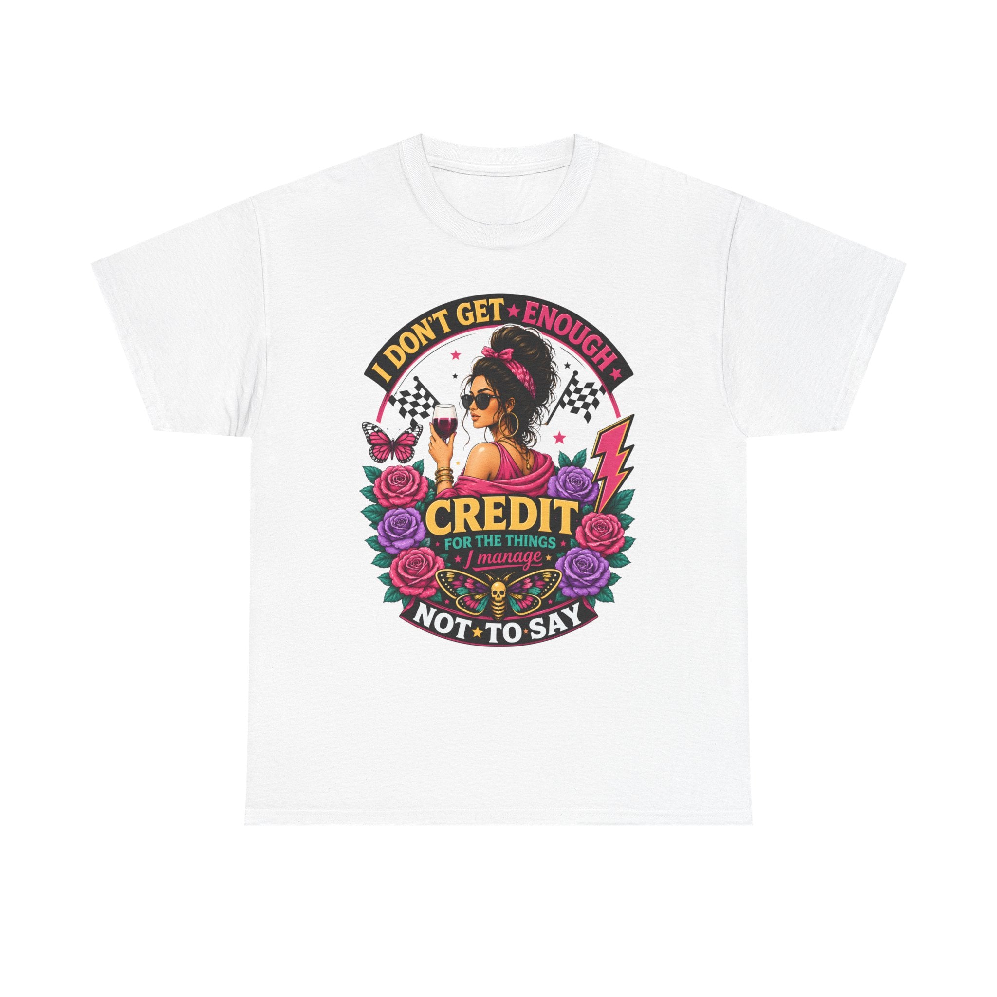 T-Shirt — "I Don’t Get Enough Credit for the Things I Manage" Retro Floral Graphic Tee