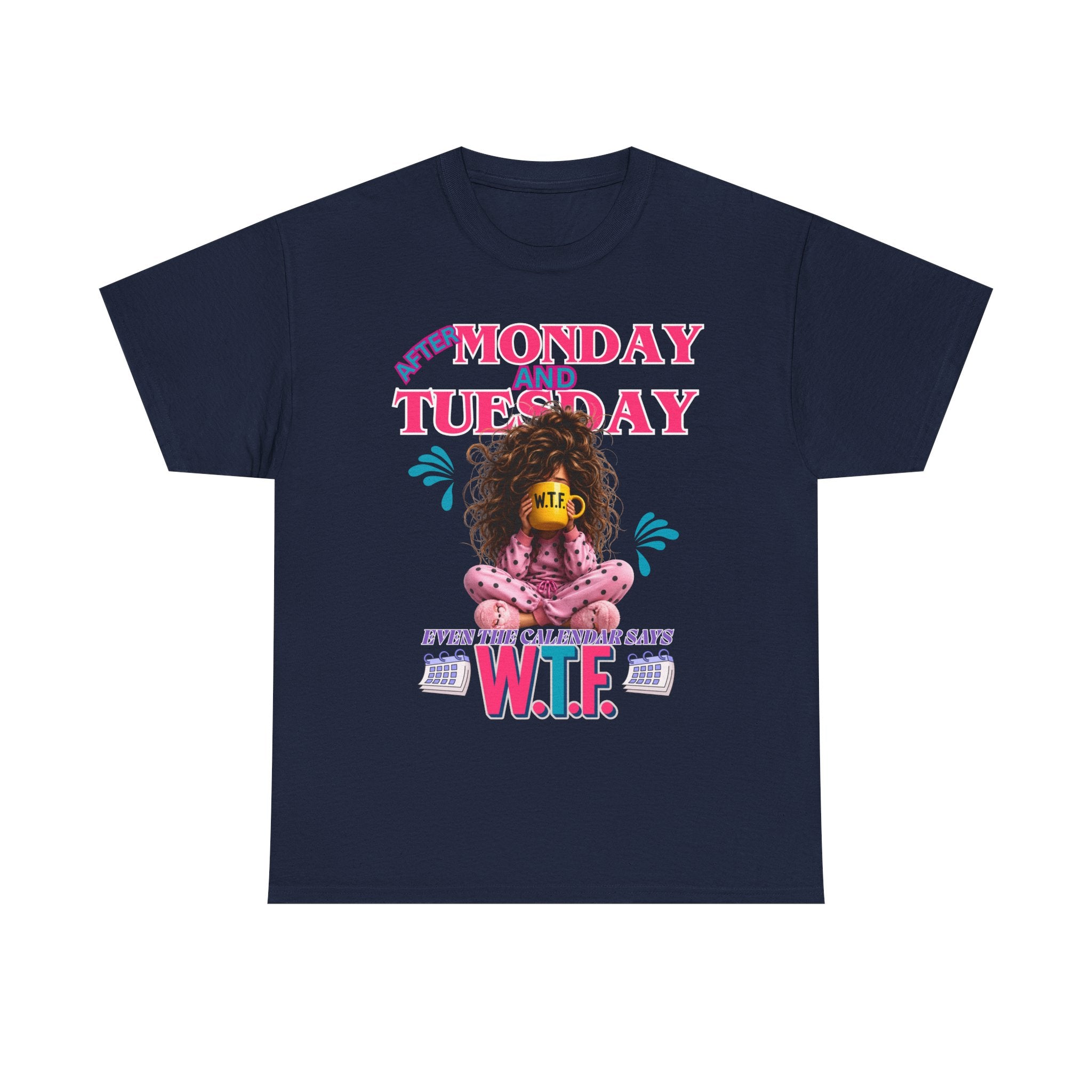Funny 'My Monday and Tuesday — Even the Calendar Says W.T.F.' Graphic Tee