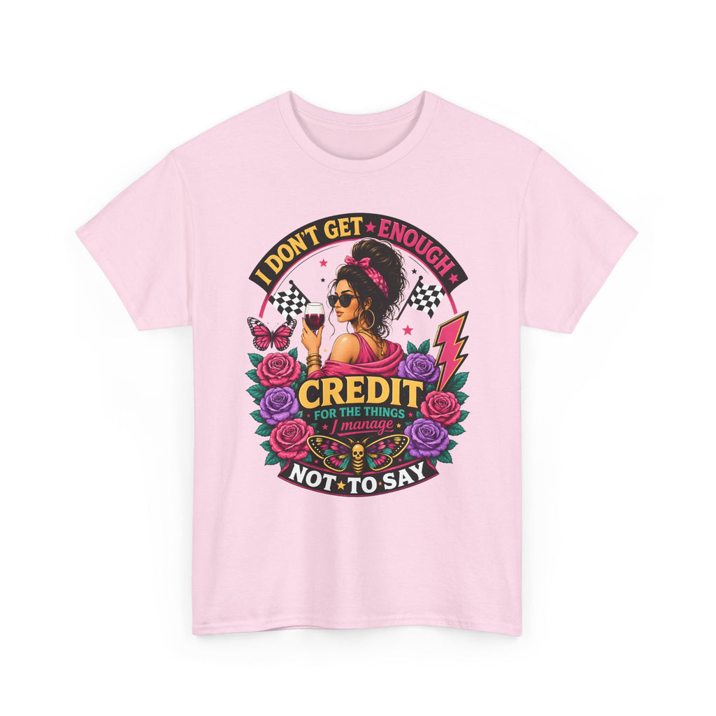 T-Shirt — "I Don’t Get Enough Credit for the Things I Manage" Retro Floral Graphic Tee