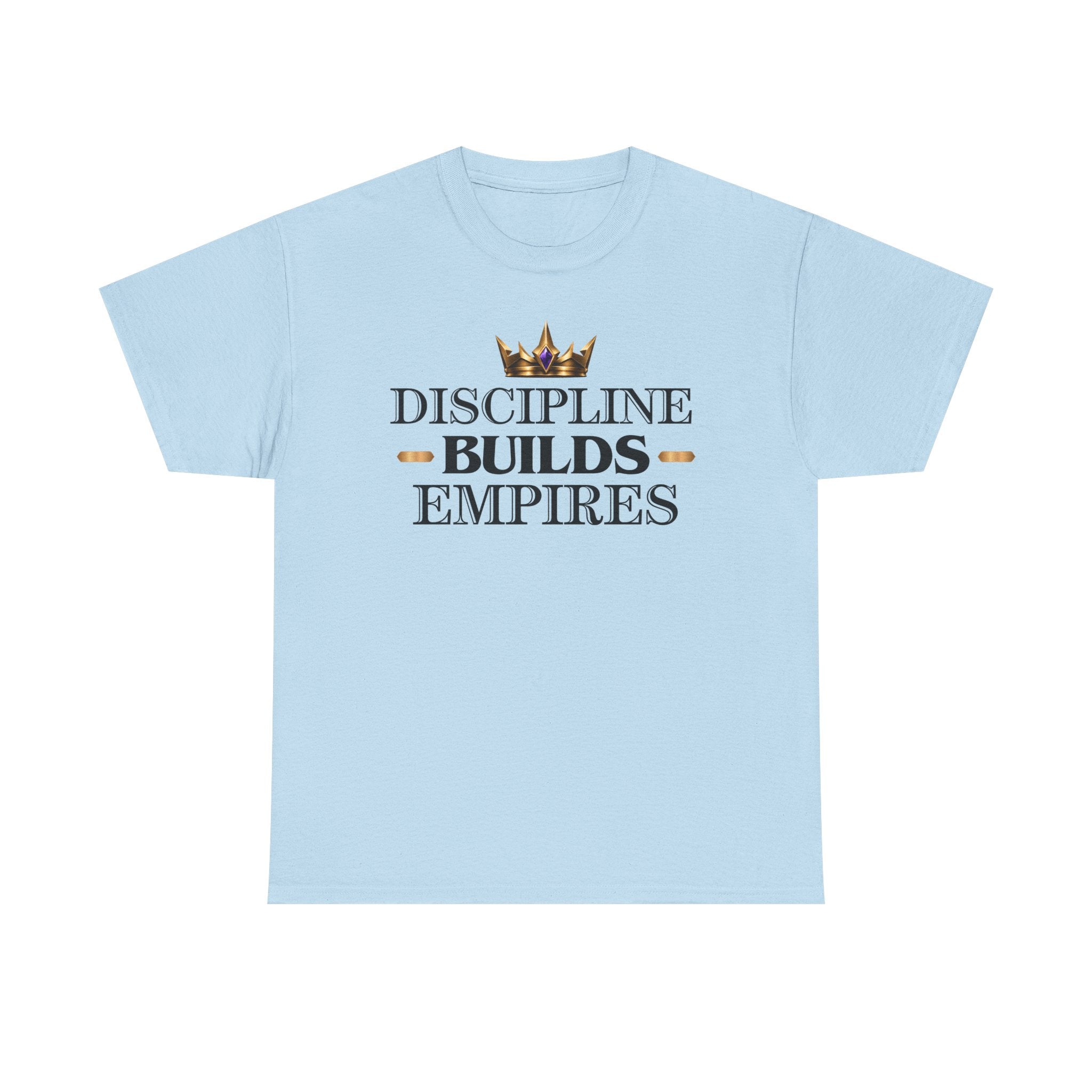 Discipline Builds Empires Tee — Motivational Crown Graphic T-Shirt