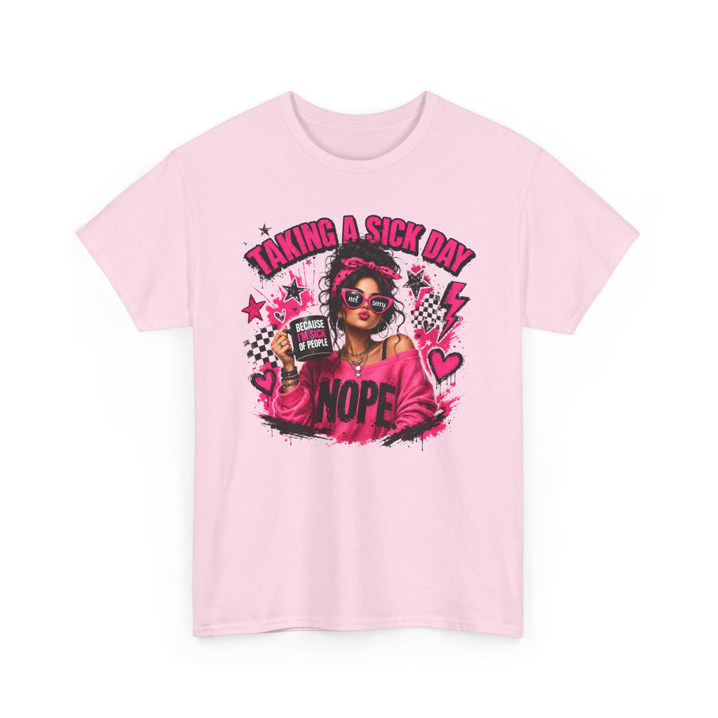 Taking a Sick Day Nope T-Shirt