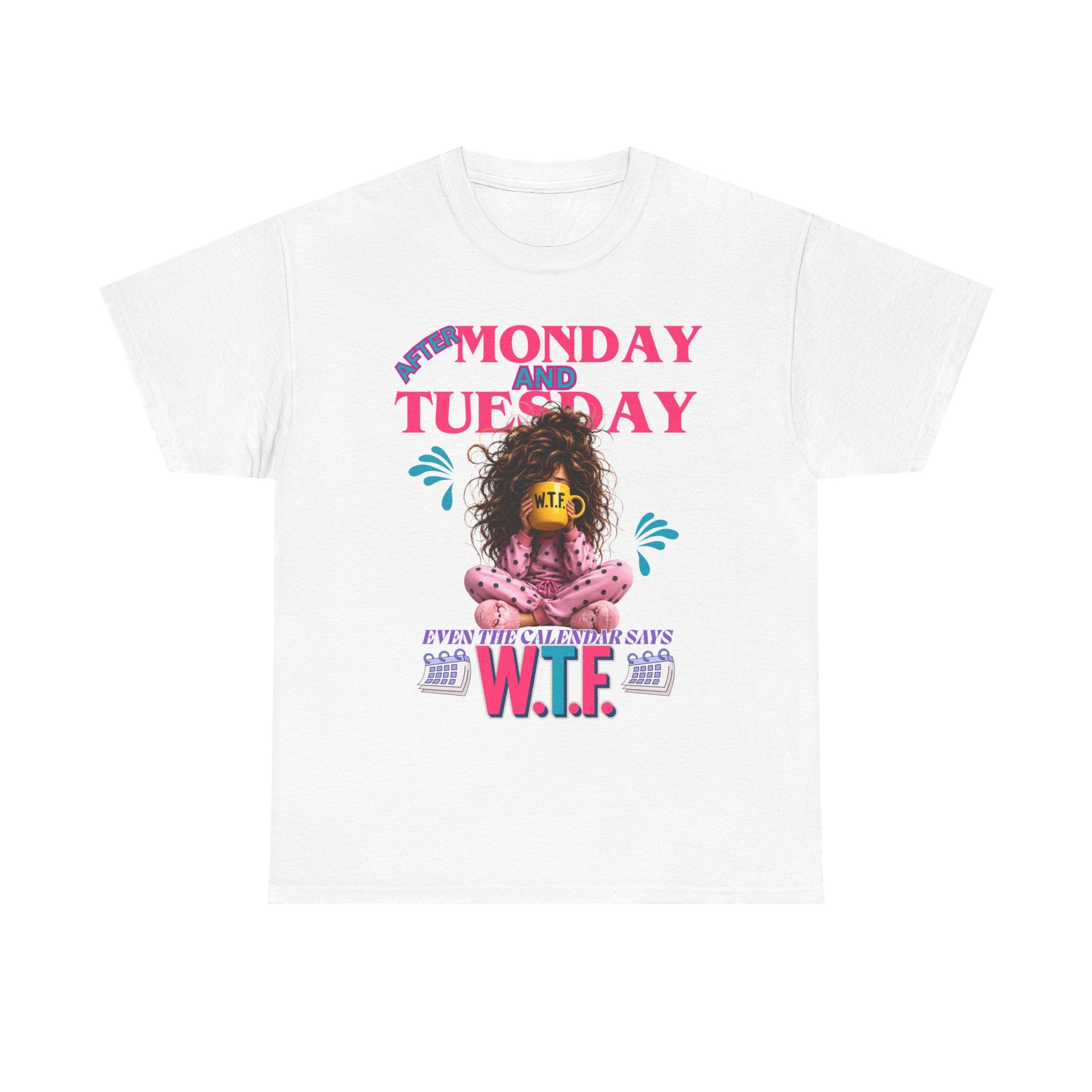 Funny 'My Monday and Tuesday — Even the Calendar Says W.T.F.' Graphic Tee