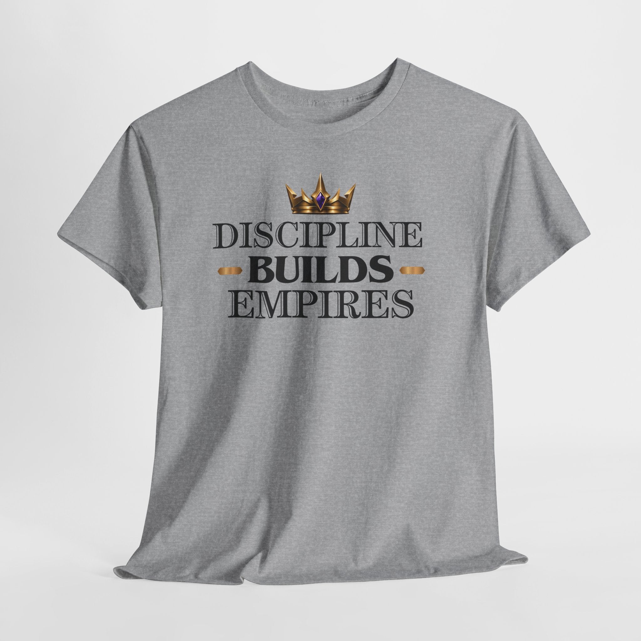Discipline Builds Empires Tee — Motivational Crown Graphic T-Shirt