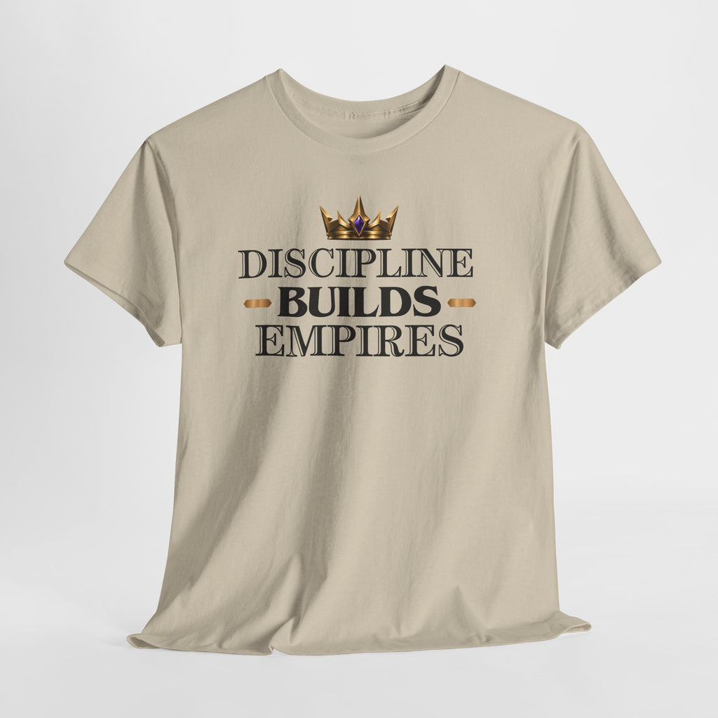 Discipline Builds Empires Tee — Motivational Crown Graphic T-Shirt