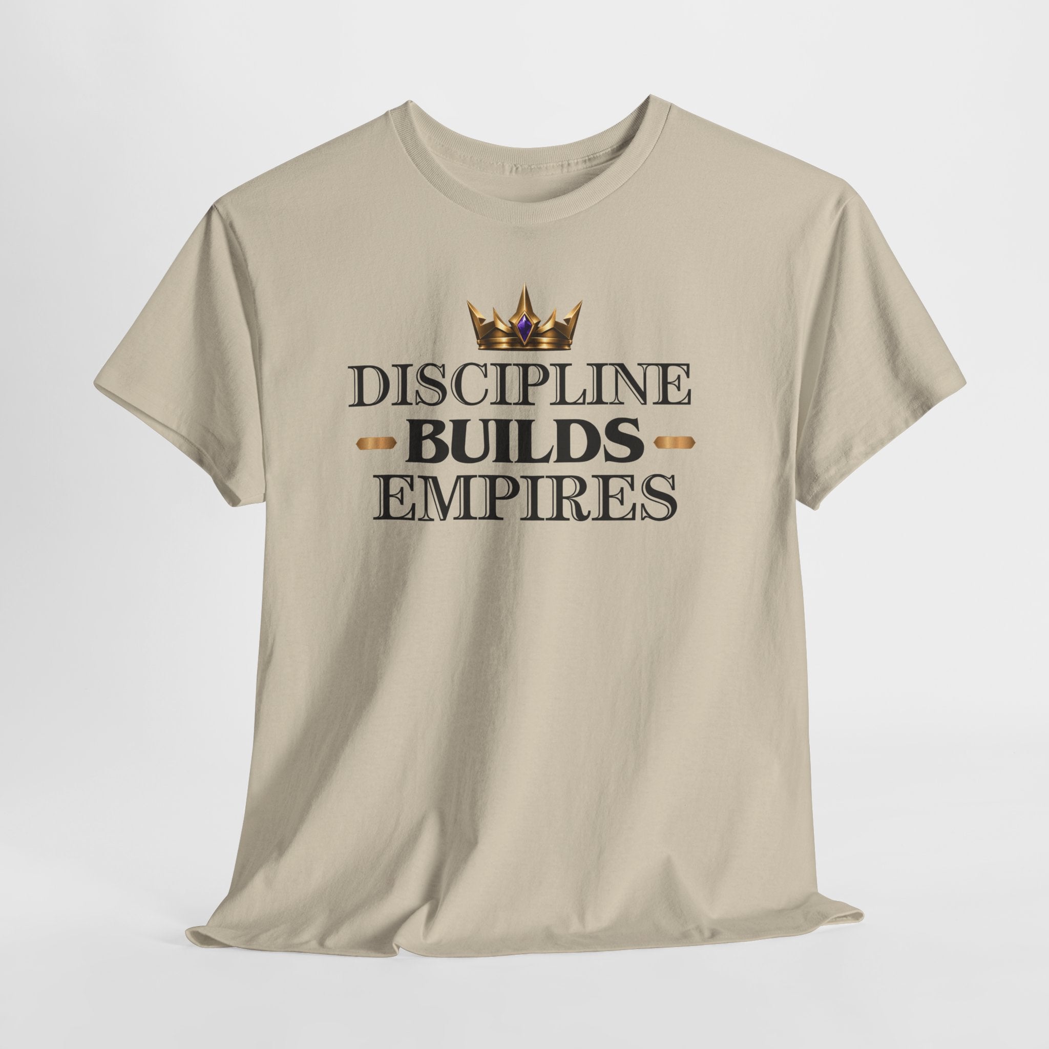 Discipline Builds Empires Tee — Motivational Crown Graphic T-Shirt