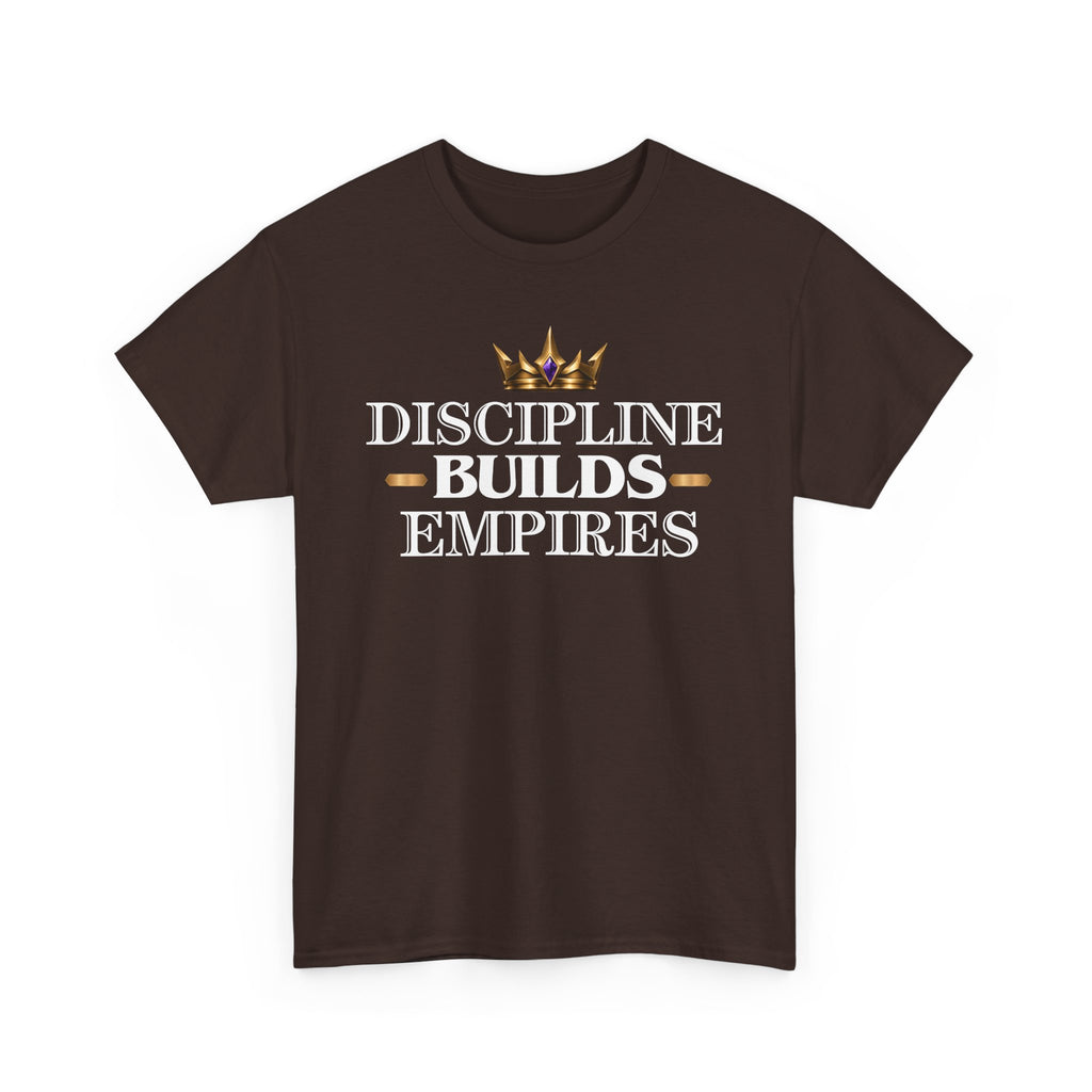 Discipline Builds Empires T-Shirt