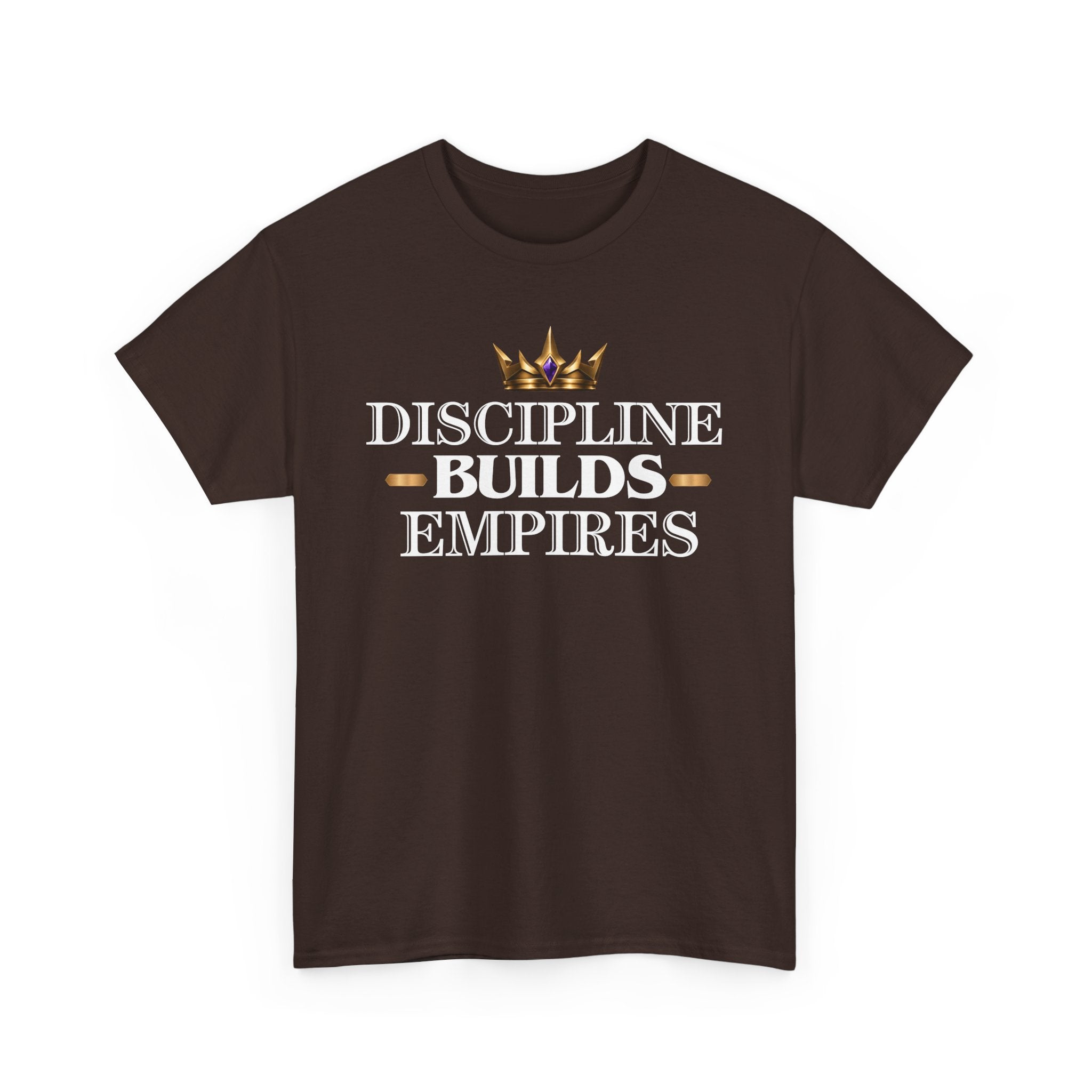 Discipline Builds Empires T-Shirt