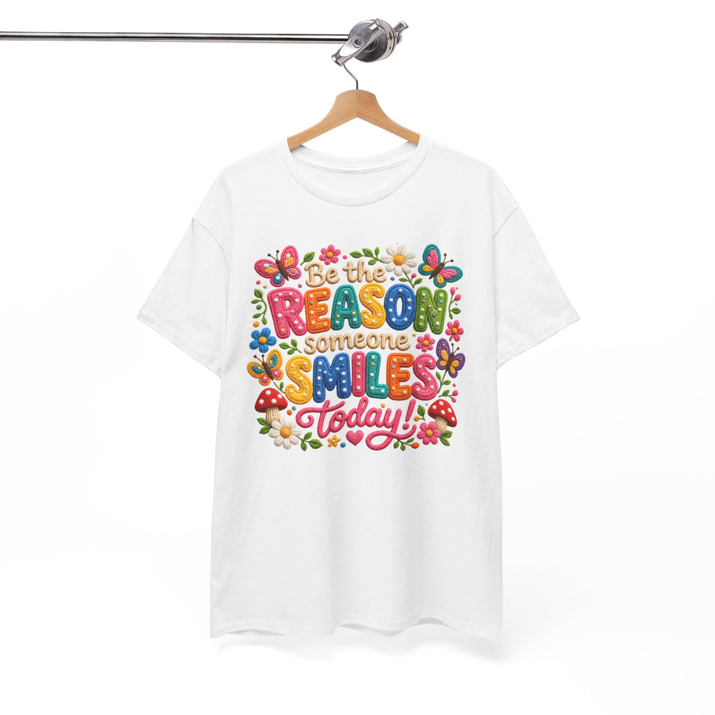 Be the Reason Someone Smiles Today T-Shirt