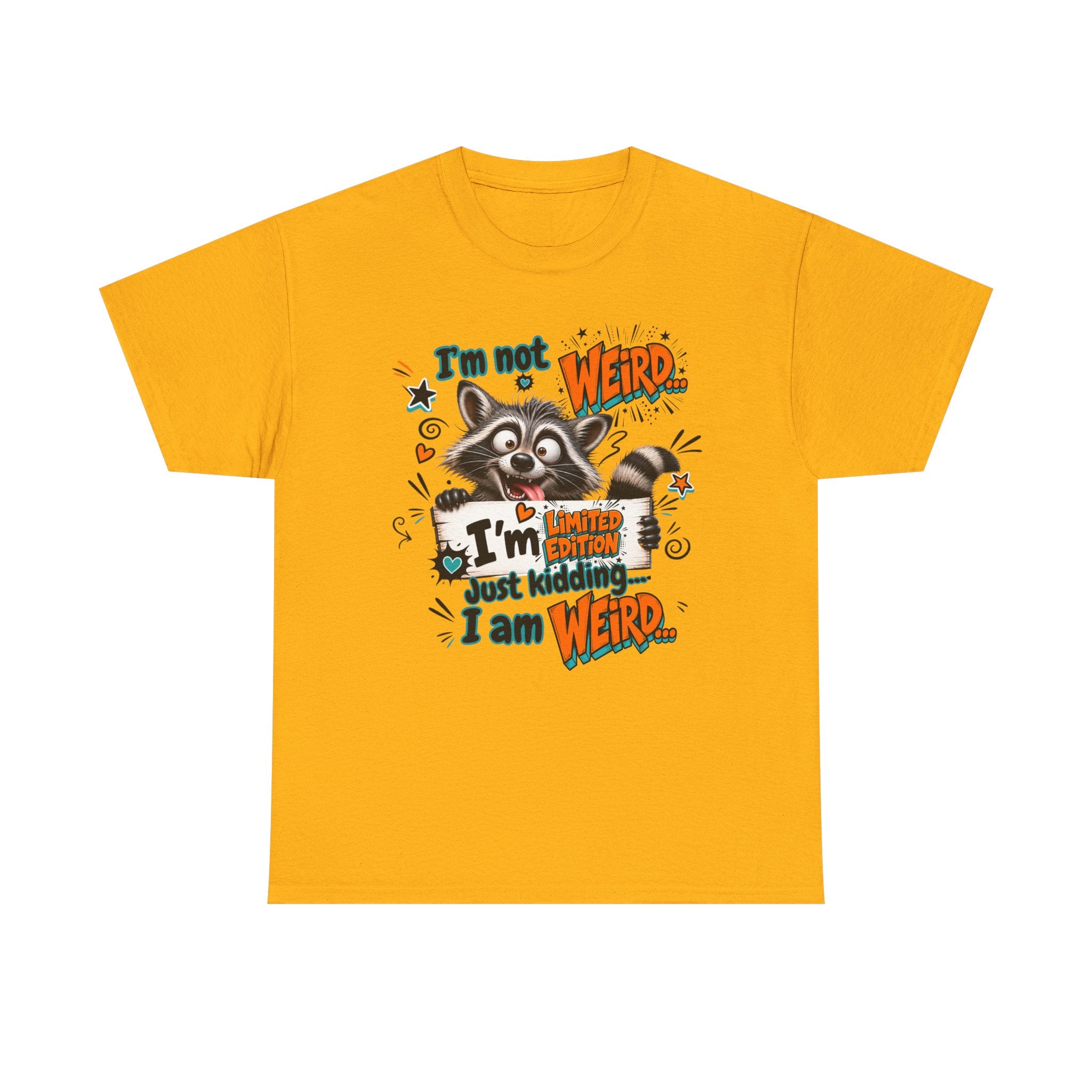Weird Raccoon T-Shirt — "I’m Not Weird...I’m Just Kidding I Am Weird" Cute Graphic Tee