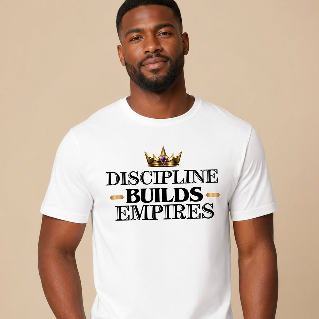 Discipline Builds Empires Tee — Motivational Crown Graphic T-Shirt