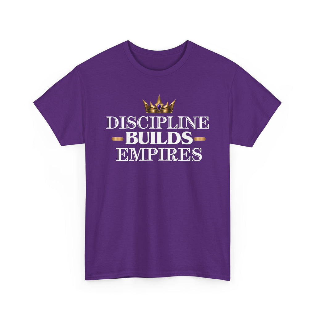 Discipline Builds Empires T-Shirt